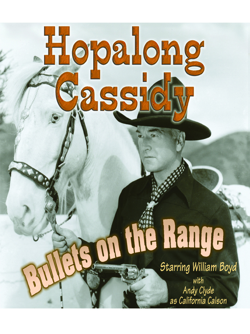 Title details for Hopalong Cassidy: Bullets on the Range by Clarence Mulford - Available
